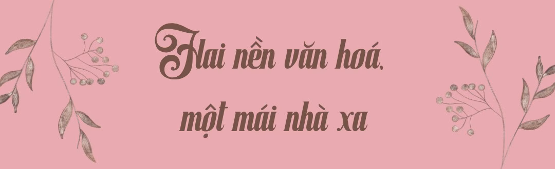 Hành trình xây dựng tổ ấm xuyên quốc gia tại Đức
